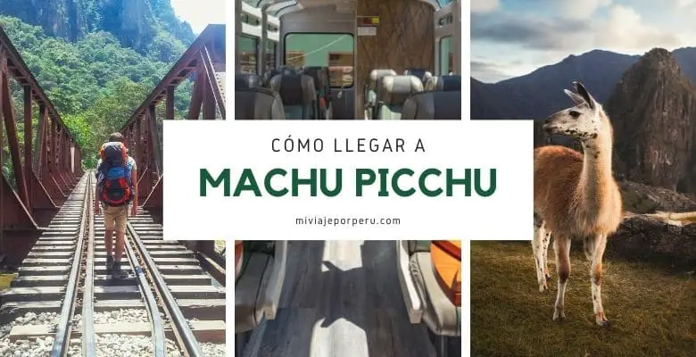 Cómo llegar a Machu Picchu